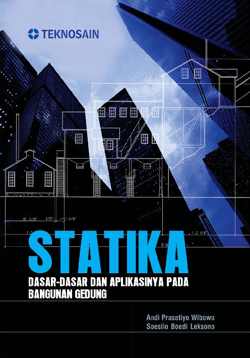 Statika; Dasar-Dasar dan Aplikasinya pada Bangunan Gedung